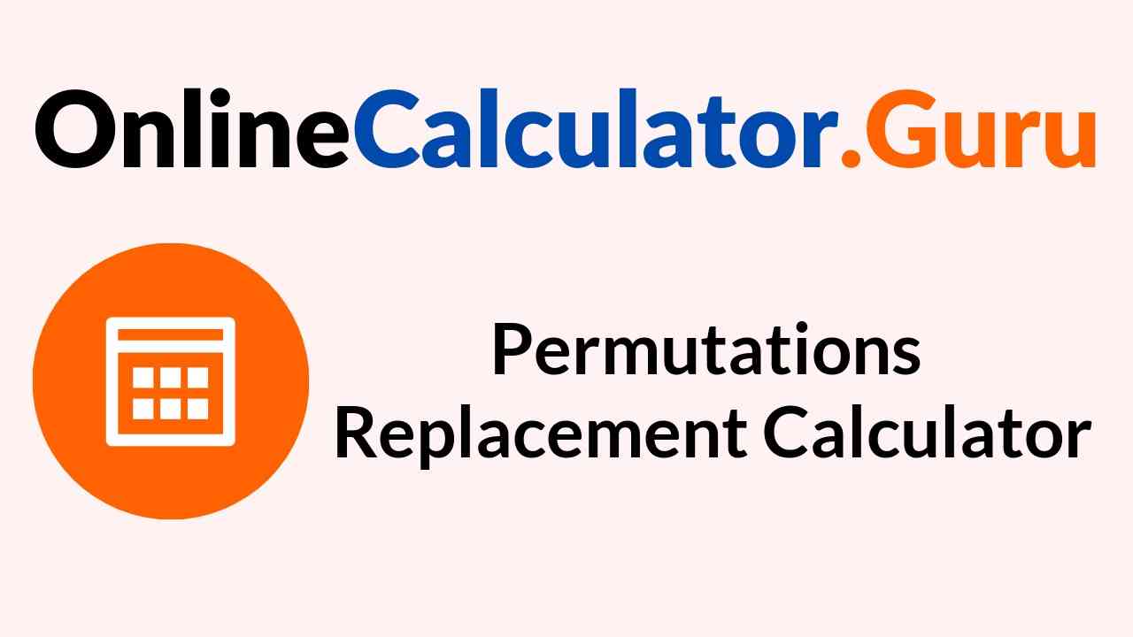 Permutations Replacement Calculator