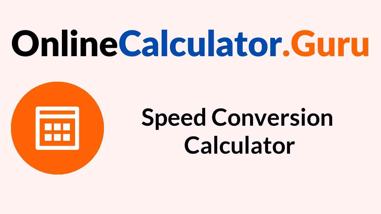 Speed Conversions Calculator Handy Online Tool to convert Speed Units