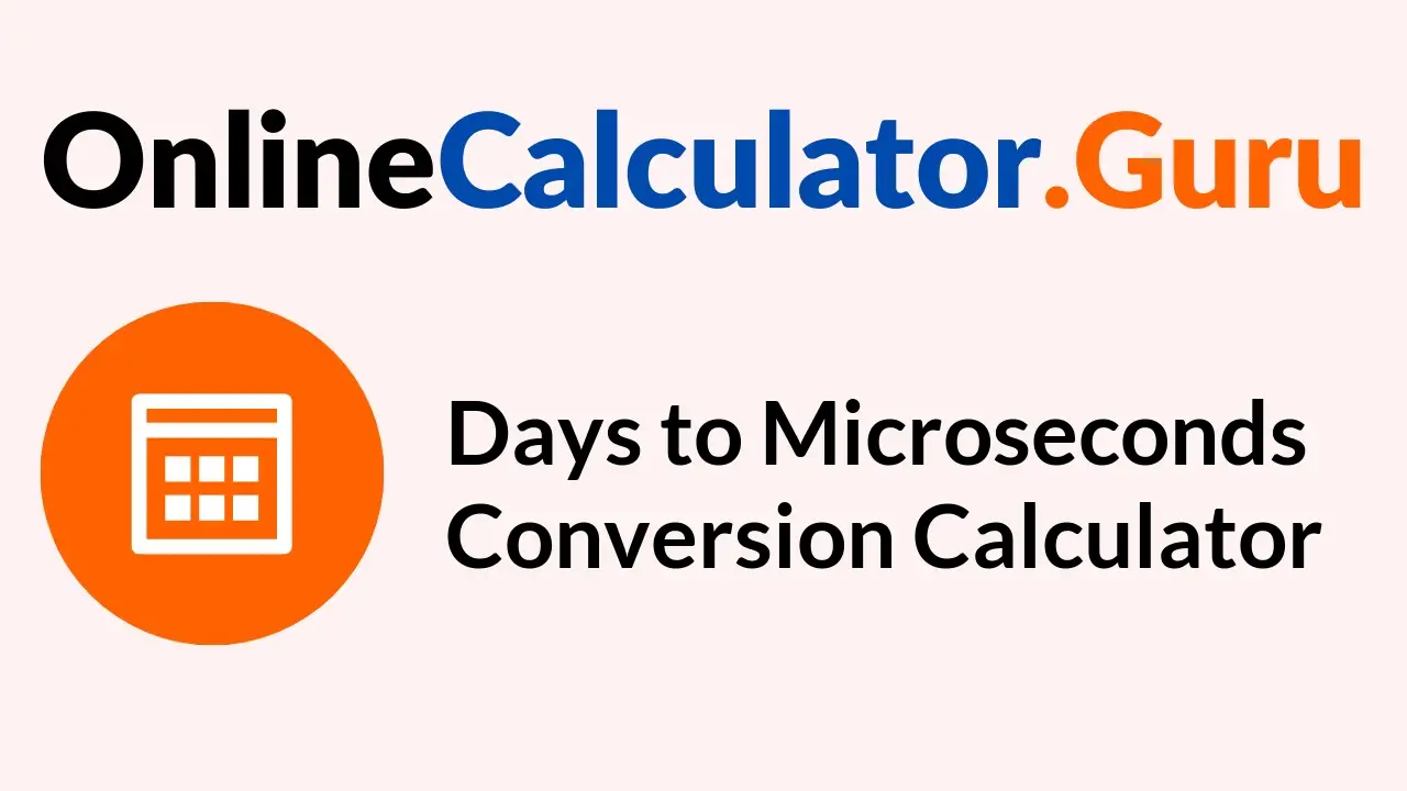 Days to Microseconds Conversion Calculator