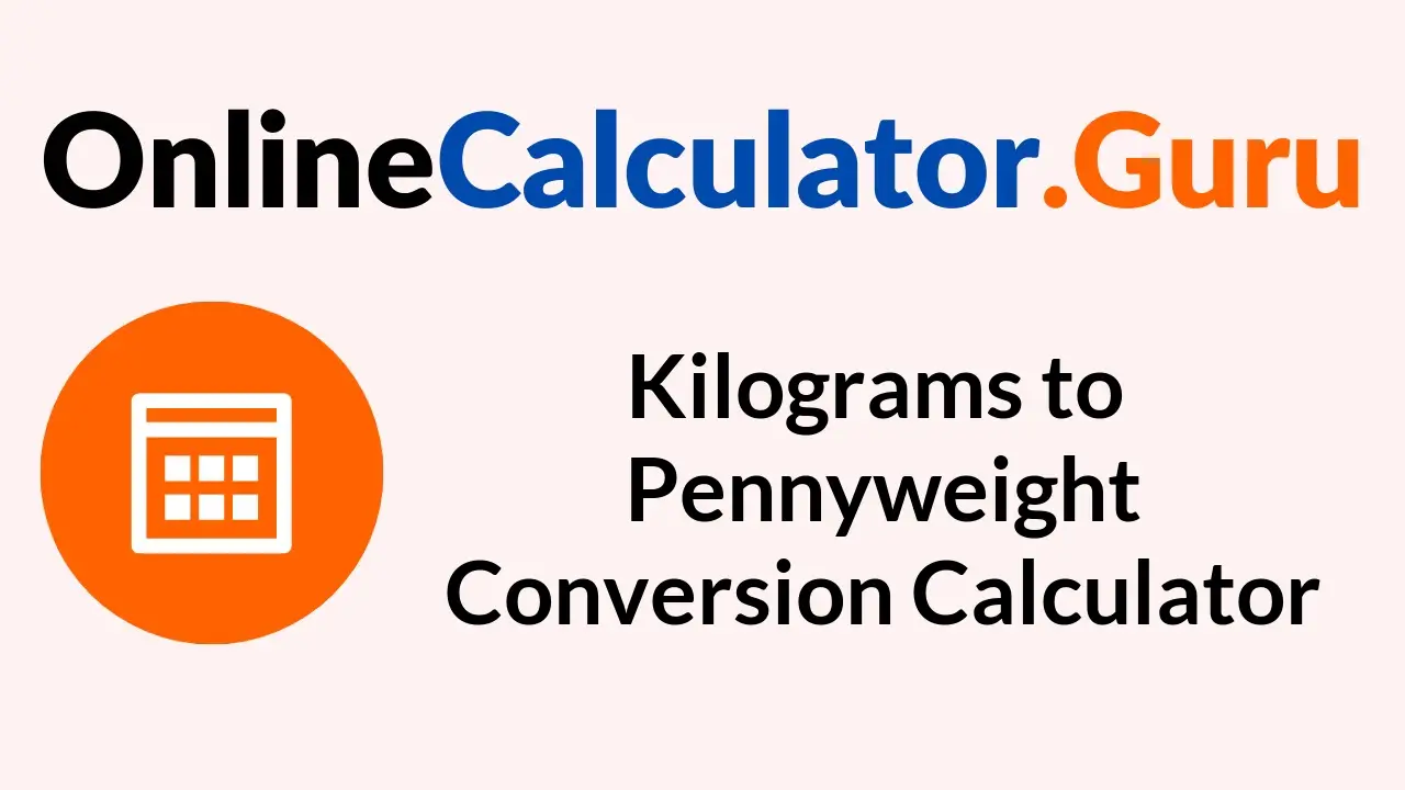 Kilograms to Pennyweight Conversion Calculator