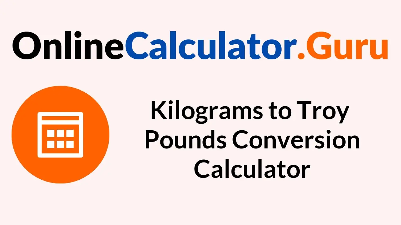 Kilograms to Troy Pounds Conversion Calculator