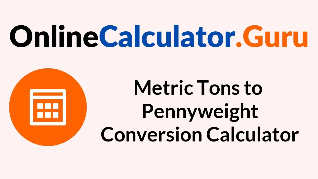 Metric Tons to Pennyweight Conversion Calculator