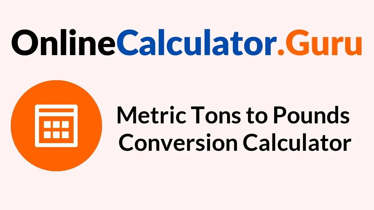 Metric Tons To Pounds Conversion Calculator Calculate The 25 Metric 
