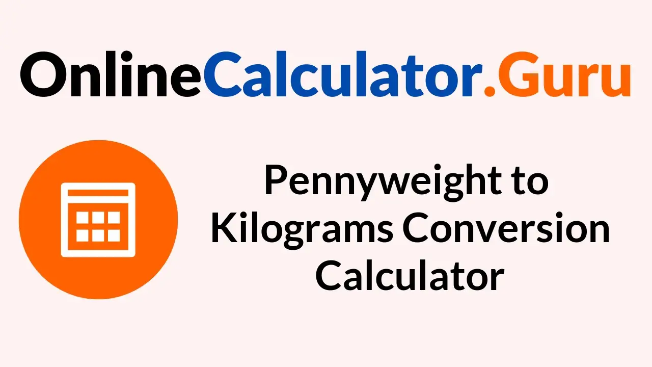 Pennyweight to Kilograms Conversion Calculator