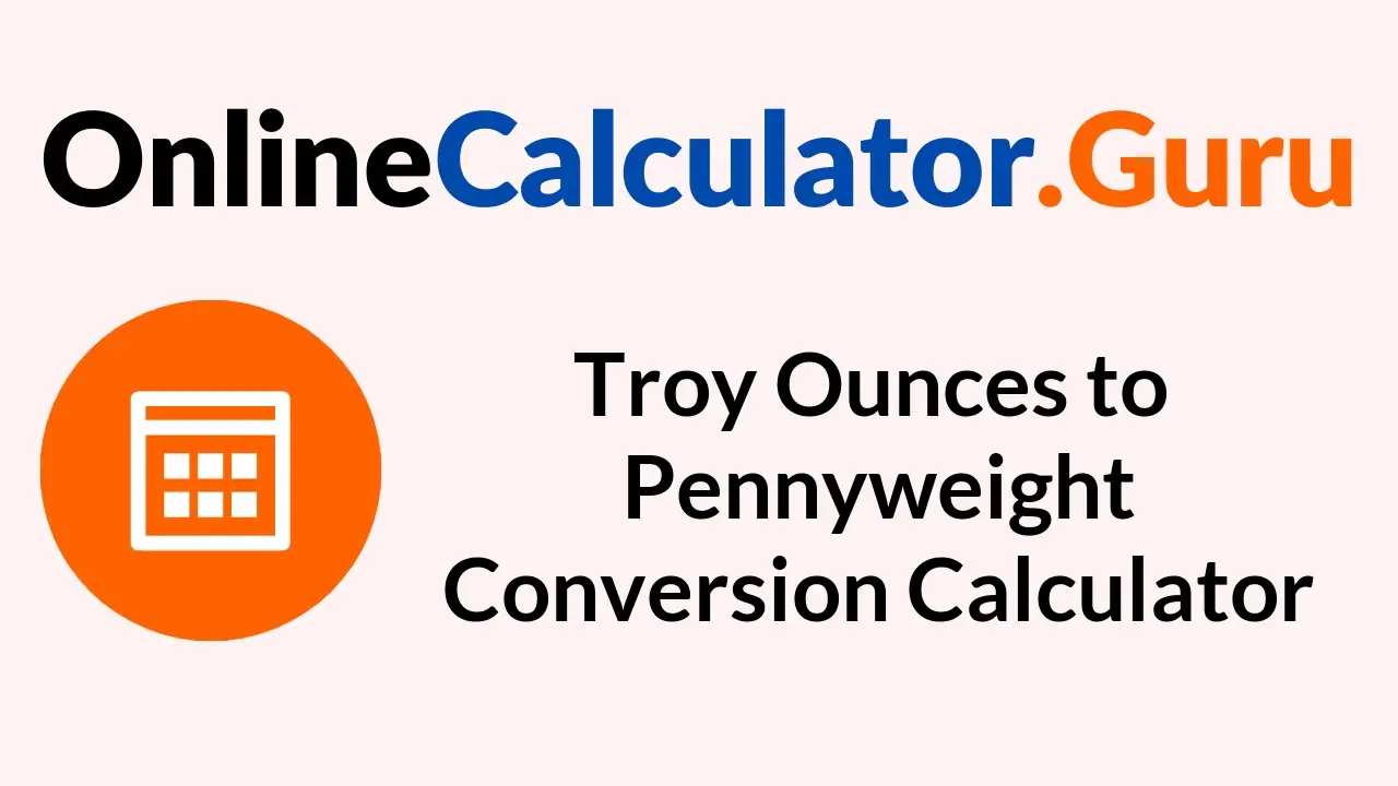 Troy Ounces to Pennyweight Conversion Calculator