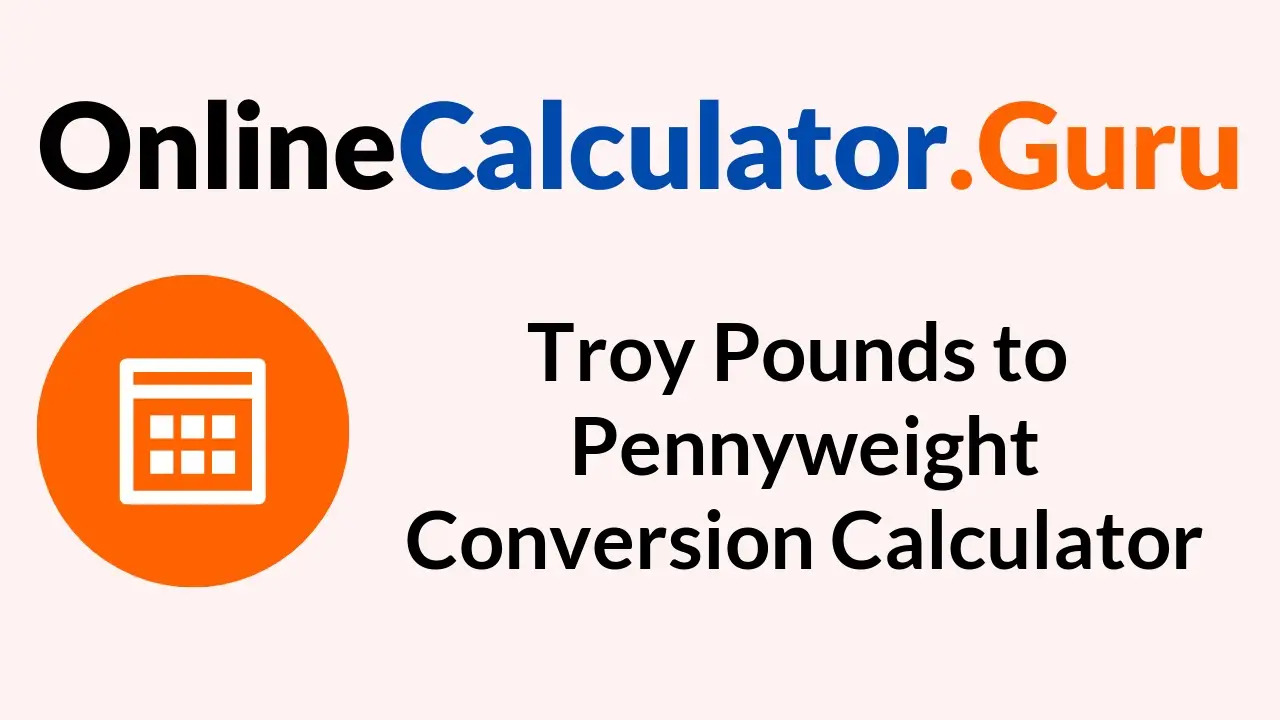 Troy Pounds to Pennyweight Conversion Calculator